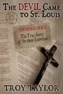 Image of devil came to st louis the uncensored true story of the 1949 exorcism