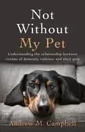 Image of not without my pet understanding the relationship between victims of domest