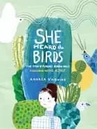 Image of she heard the birds the story of florence merriam bailey