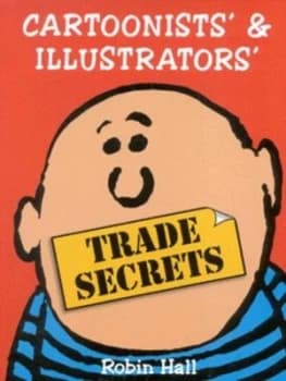 Image of Cartoonists and Illustrators Trade Secrets by Robin Hall Paperback