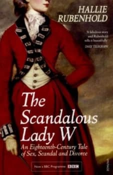 Image of The Scandalous Lady W by Hallie Rubenhold Book