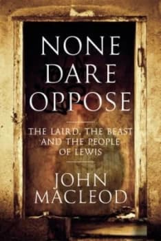 Image of None Dare Oppose by John Macleod Hardback