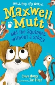 Image of Maxwell Mutt and the Squirrel Without a Story