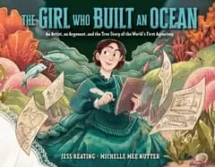 Image of girl who built an ocean an artist an argonaut and the true story of the wo