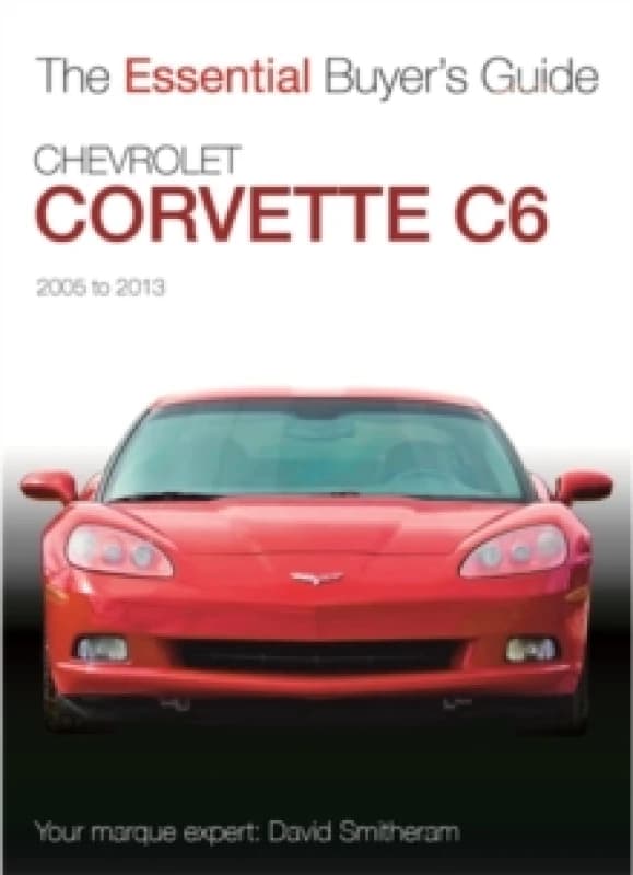 Image of Chevrolet Corvette C6 2005-2013 : Essential Buyers Guide Paperback / softback