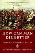 Image of how can man die better the secrets of isandlwana revealed snook lieutenant