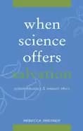 Image of when science offers salvation patient advocacy and research ethics