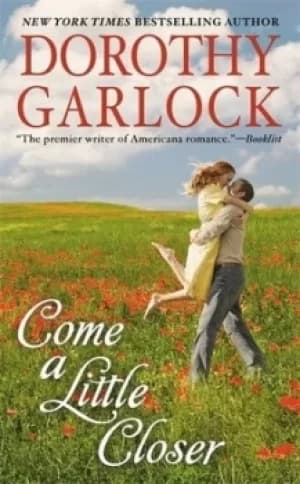 Image of Come a little closer by Dorothy Garlock