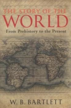 Image of The Story of the World by W. B. Bartlett Hardback