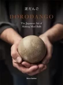 Image of Dorodango : The Japanese Art of Making Mud Balls