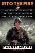 Image of into the fire firsthand account of the most extraordinary battle in the afg