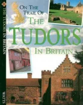 Image of On the Trail of the Tudors in Britain by Richard Wood Paperback