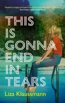 Image of This is Gonna End in Tears : The novel that makes a summer