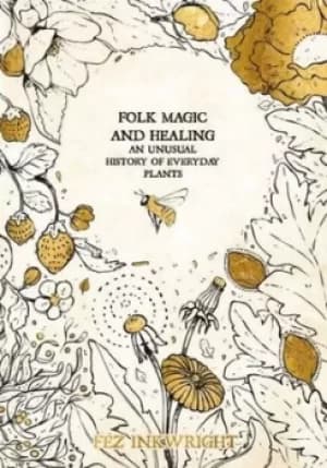 Image of Folk magic and healing by Fez Inkwright