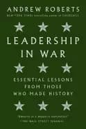 Image of leadership in war essential lessons from those who made history
