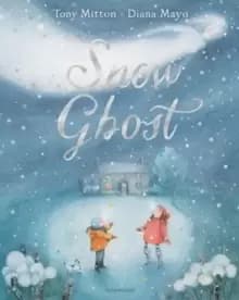 Image of Snow Ghost : The Most Heartwarming Picture Book of the Year