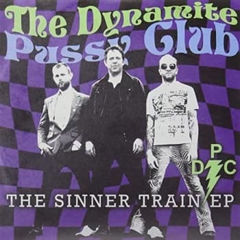 Image of Dynamite Pussy Club, The - SINNER TRAIN (LTD ED) Vinyl