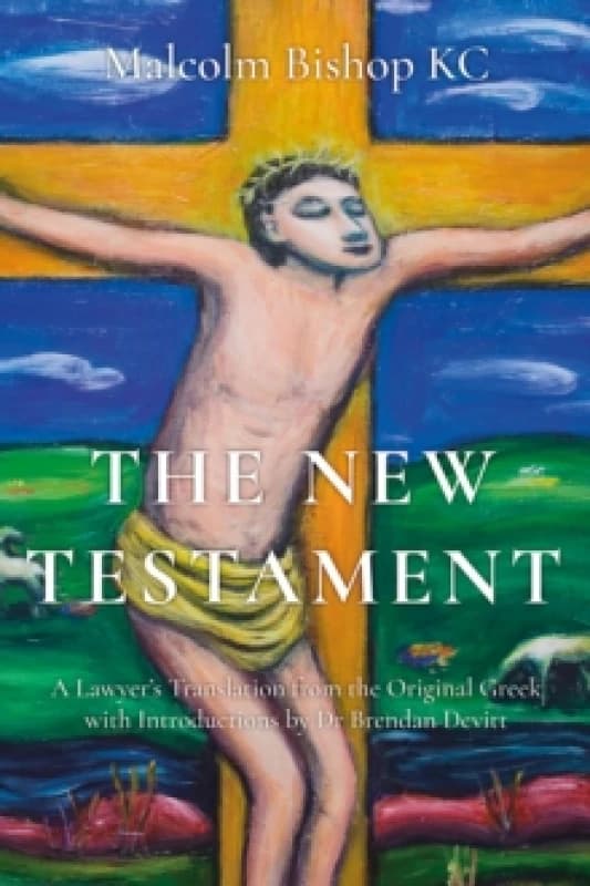 Image of The New Testament : A Lawyers Translation from the Original Greek Hardback