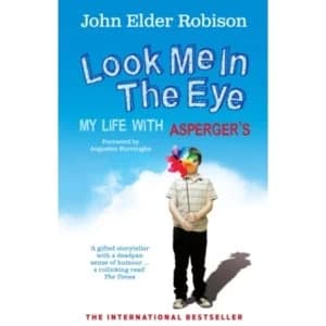 Image of Look Me in the Eye: My Life with Asperger's by John Elder Robison (Paperback, 2009)