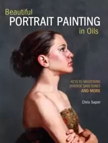 Image of Beautiful Portrait Painting in Oils : Keys to Mastering Diverse Skin Tones and More