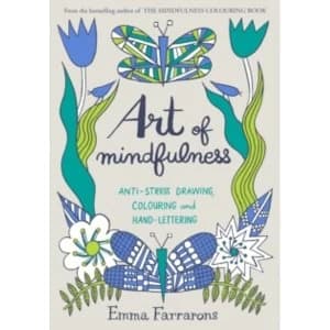 Image of Art of Mindfulness : Anti-stress drawing, colouring and hand lettering