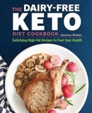 Image of dairy free ketogenic diet cookbook satisfying high fat recipes to fuel your