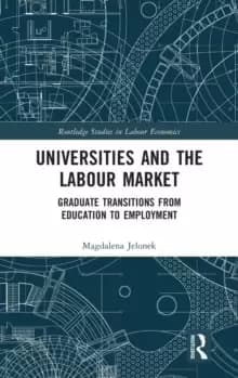 Image of Universities and the Labour Market : Graduate Transitions from Education to Employment