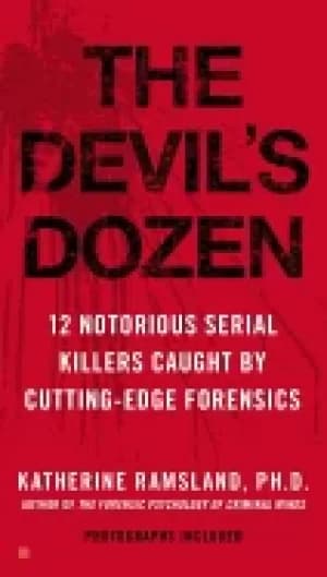 Image of devils dozen 12 notorious serial killers caught by cutting edge forensics
