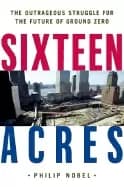 Image of sixteen acres architecture and the outrageous struggle for the future of gr