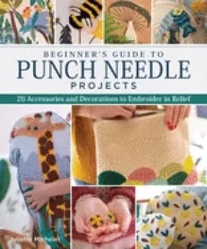 Image of beginners guide to punch needle projects 26 accessories and decorations to