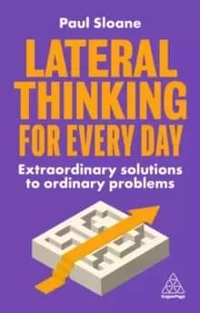 Image of Lateral Thinking for Every Day : Extraordinary Solutions to Ordinary Problems