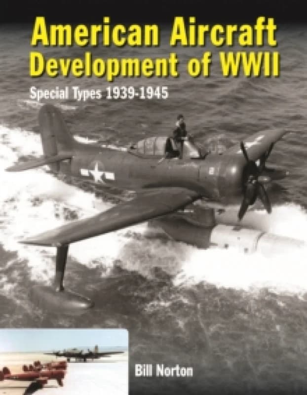 Image of American Aircraft Development of Wwii by William Norton Hardback