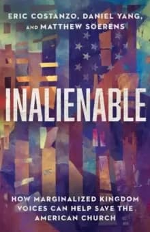Image of Inalienable - How Marginalized Kingdom Voices Can Help Save the American Church