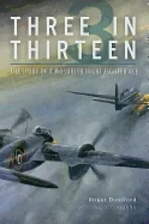 Image of three in thirteen the story of a mosquito night fighter ace