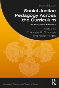 Image of Social Justice Pedagogy Across the Curriculum The Practice of Freedom