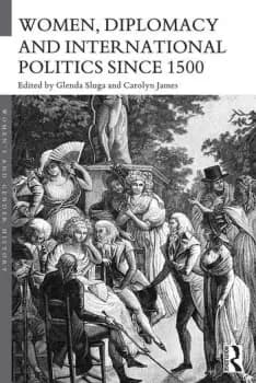 Image of Women Diplomacy and International Politics since 1500