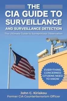 Image of Surveillance and Surveillance Detection : A CIA Insider's Guide