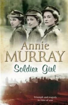 Image of Soldier Girl by Annie Murray Hardback