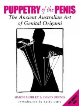 Image of Puppetry of the Penis by Simon Morley and David Friend Hardback