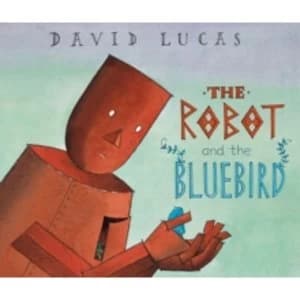 Image of The Robot and the Bluebird