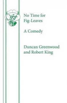 Image of No Time for Fig-Leaves by Duncan Greenwood Paperback