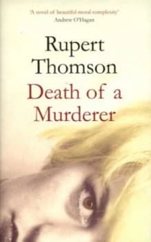 Image of Death of a Murderer by Rupert Thomson Hardback