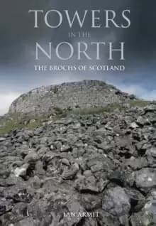 Image of Towers in the North : The Brochs of Scotland