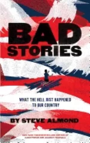Image of bad stories what the hell just happened to our country