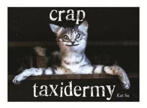 Image of Crap Taxidermy by Kat Su Hardback
