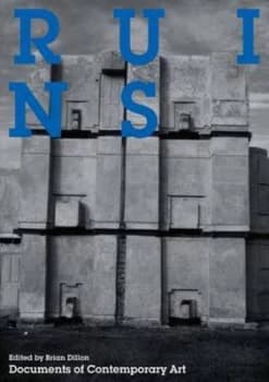 Image of Ruins by Brian Dillon and Whitechapel Art Gallery Paperback