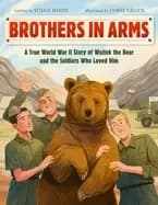 Image of brothers in arms a true world war ii story of wojtek the bear and the soldi