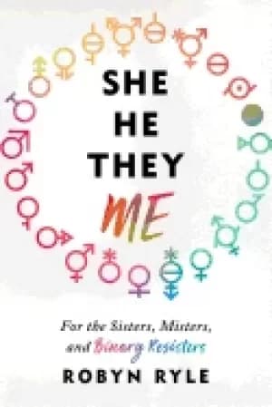 Image of she he they me for the sisters misters and binary resisters