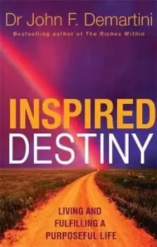 Image of Inspired Destiny by John F. Demartini