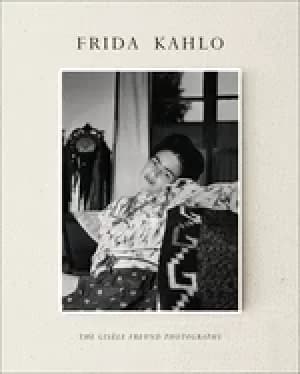 Image of frida kahlo the gisele freund photographs